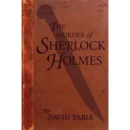 The Murder of Sherlock Holmes