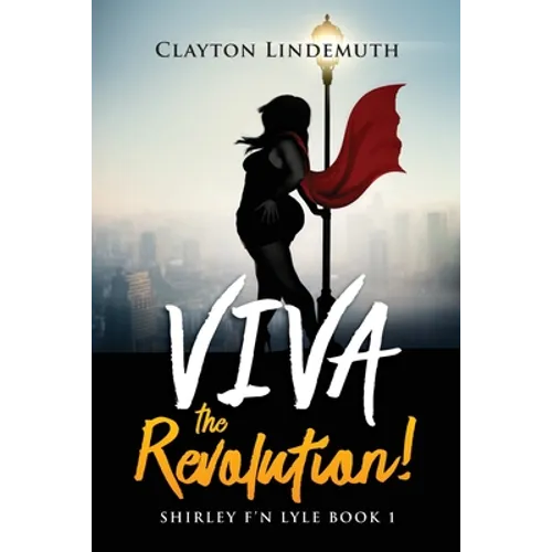 Shirley F'N Lyle: VIVA the REVOLUTION