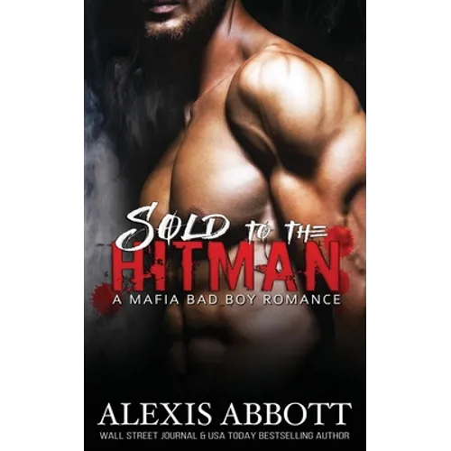 Sold to the Hitman: A Bad Boy Mafia Romance