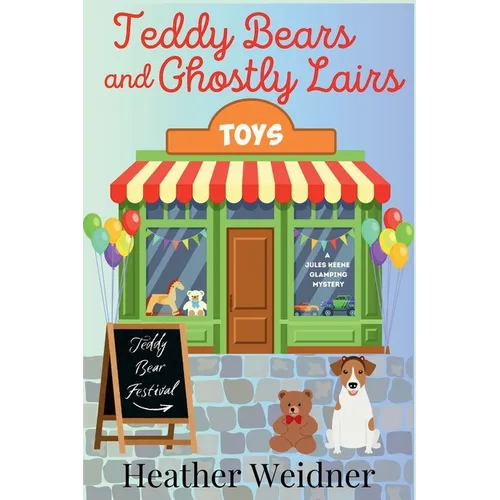 Teddy Bears and Ghostly Lairs: A Jules Keene Glamping Mystery