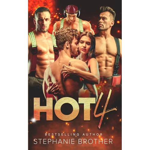 Hot 4: A Standalone Firefighter Reverse Harem Romance