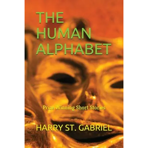 The Human Alphabet: Prize Winning Short Stories