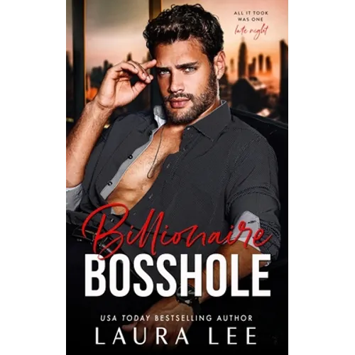 Billionaire Bosshole: An Enemies-to-Lovers Office Romance
