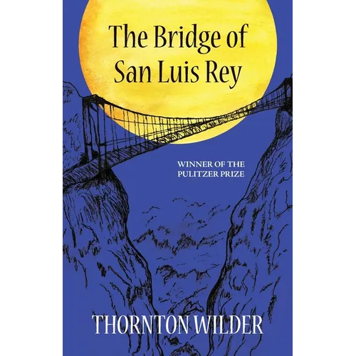 The Bridge of San Luis Rey (Warbler Classics Annotated Edition)