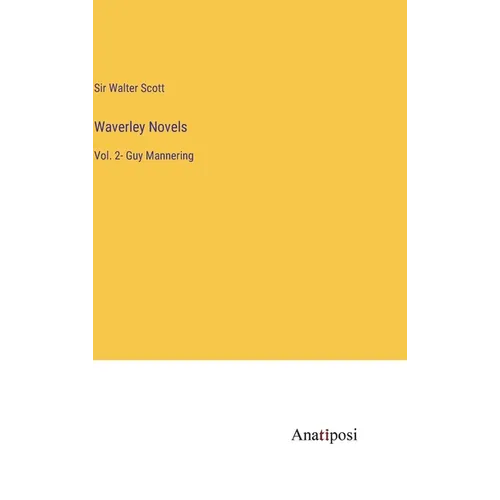Waverley Novels: Vol. 2- Guy Mannering
