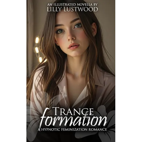 Tranceformation: A Hypnotic Feminization Romance