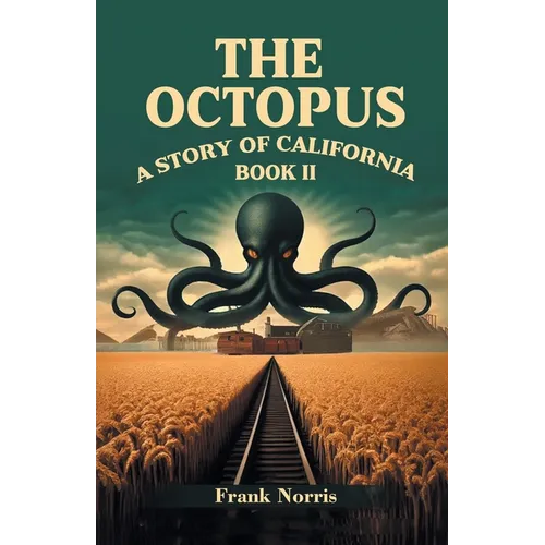 The Octopus A Story Of California Book II