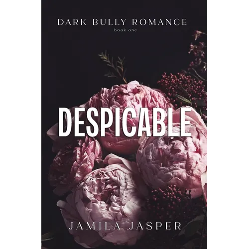 Despicable: Dark Billionaire Bully BWWM Romance