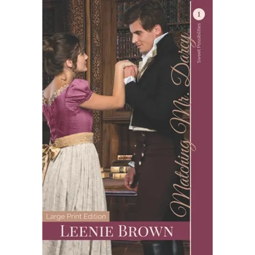 Matching Mr. Darcy: A Darcy and Elizabeth Variation