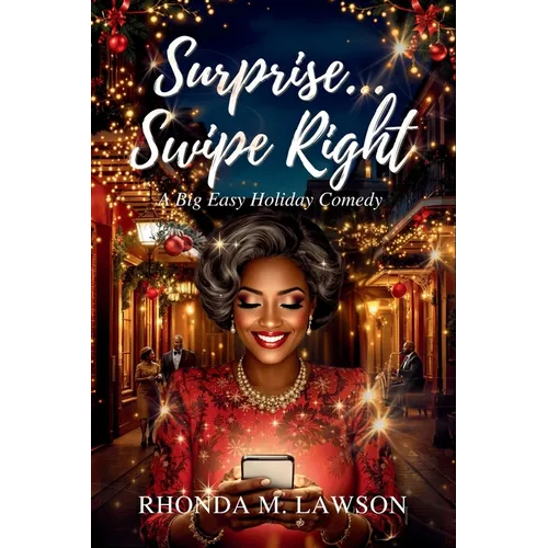 Surprise ... Swipe Right: A Big Easy Holiday Comedy