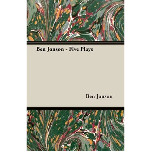 Ben Jonson - Five Plays