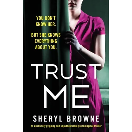 Trust Me: An absolutely gripping and unputdownable psychological thriller