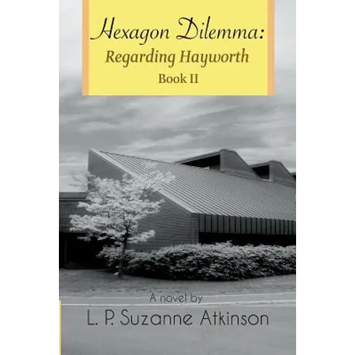 Hexagon Dilemma: Regarding Hayworth Book II