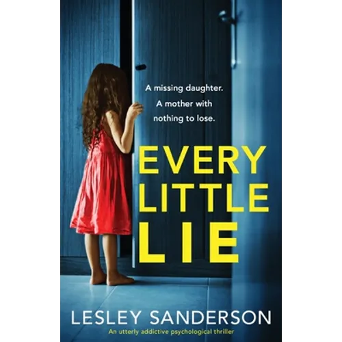 Every Little Lie: An utterly addictive psychological thriller