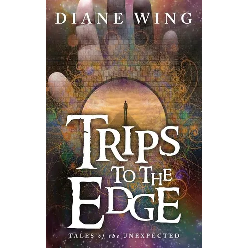 Trips to the Edge: Tales of the Unexpected