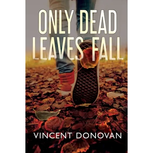 Only Dead Leaves Fall