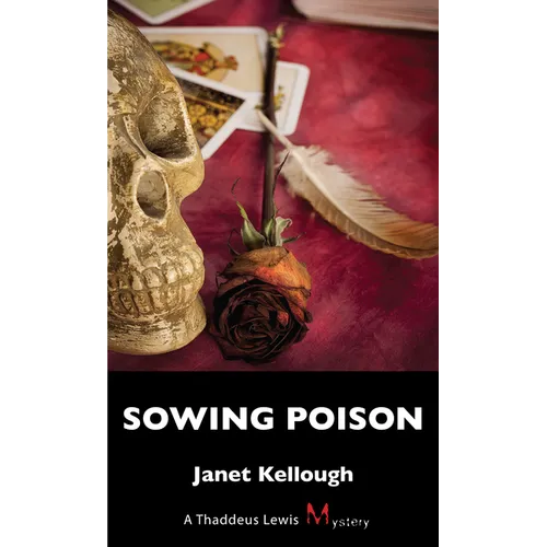Sowing Poison: A Thaddeus Lewis Mystery