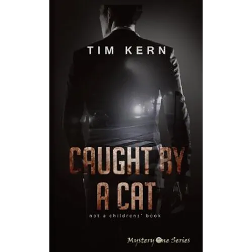 Caught by a Cat: Not a Childrens' Book