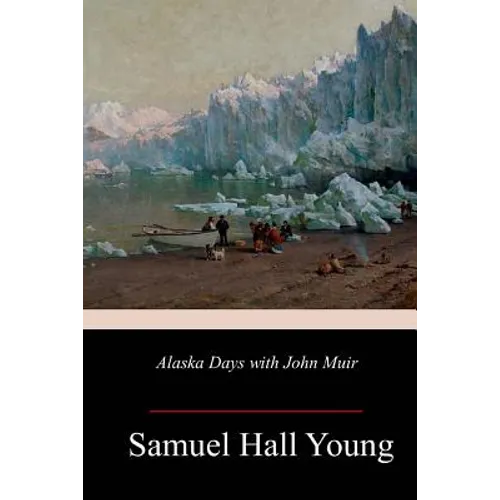 Alaska Days with John Muir