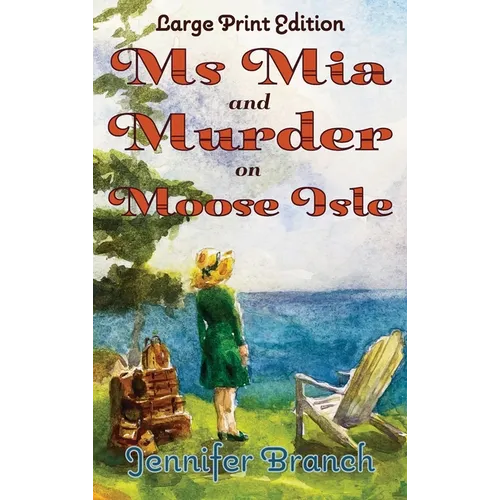Ms. Mia and Murder on Moose Isle, Large Print Edition