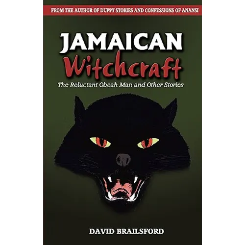 Jamaican Witchcraft: The Reluctant Obeah Man and Other Stories