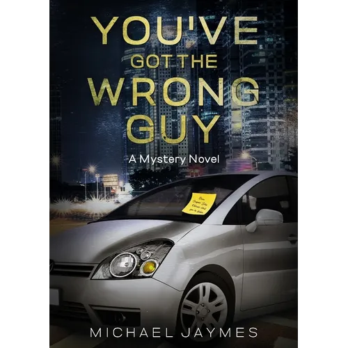 You've Got the Wrong Guy: A Mystery Novel