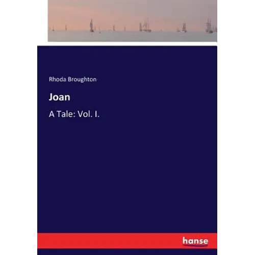 Joan: A Tale: Vol. I.