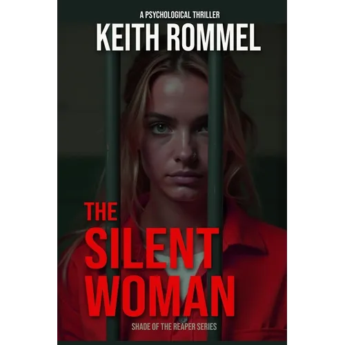 The Silent Woman: A Psychological Thriller