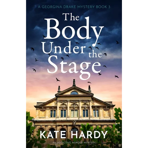 The Body Under the Stage: An Addictive Murder Mystery