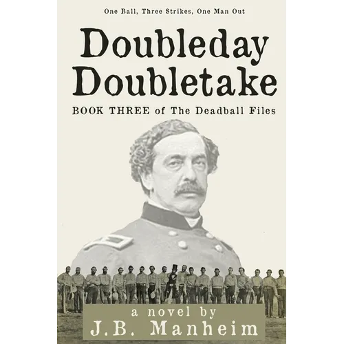 Doubleday Doubletake: One Ball, Three Strikes, One Man Out