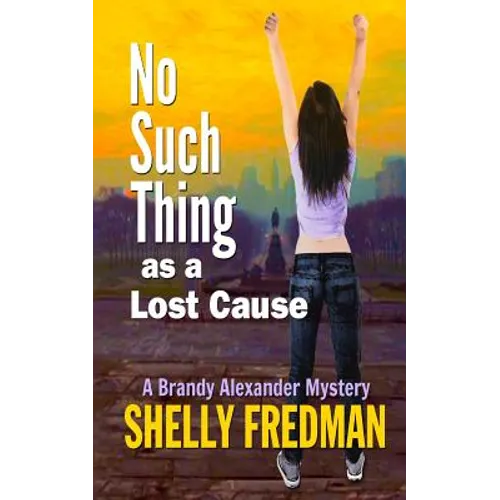 No Such Thing as a Lost Cause: A Brand Alexander Mystery