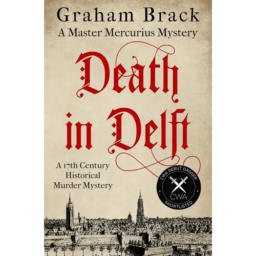 Death in Delft: A 17th Century historical murder mystery