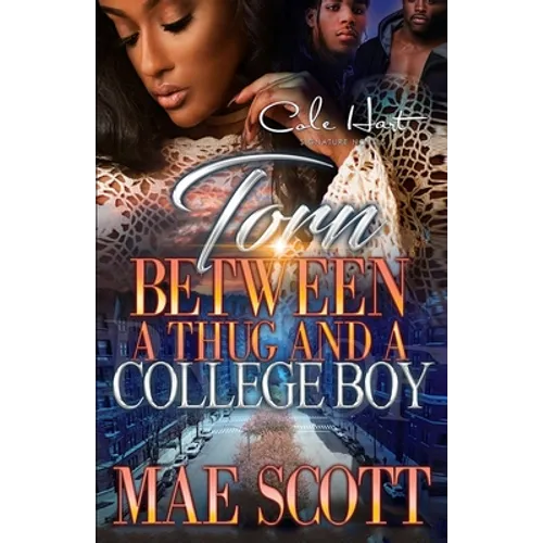 Torn Between A Thug And A College Boy: An Urban Romance: Standalone