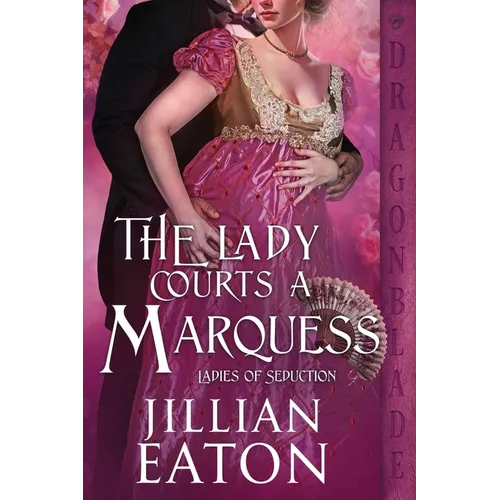 The Lady Courts a Marquess: A Regency Historical Romance