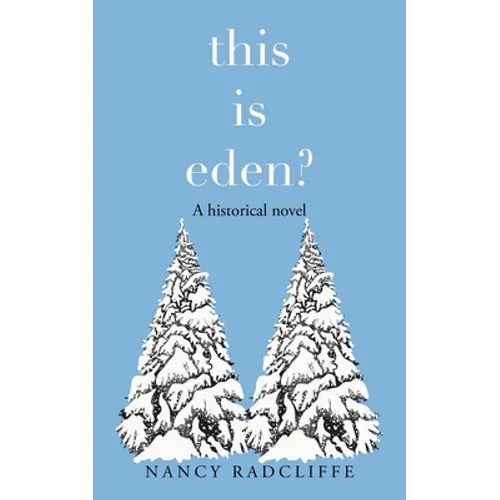 This Is Eden?: A Historical Novel