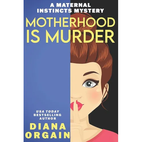 Motherhood is Murder (A funny mystery)