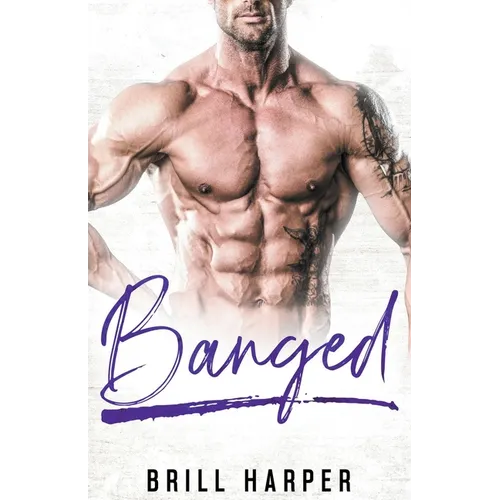 Banged