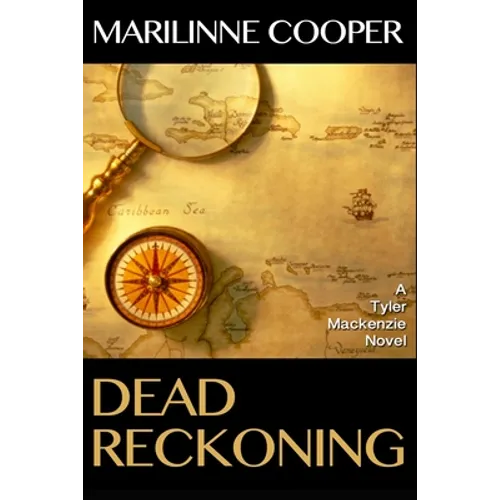 Dead Reckoning: A Tyler Mackenzie Novel