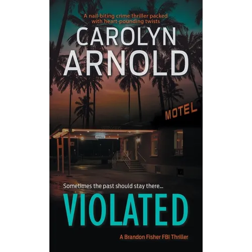 Violated: A nail-biting crime thriller packed with heart-pounding twists