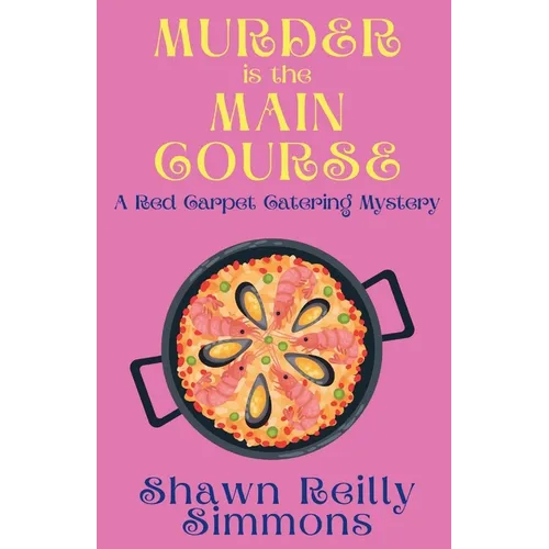 Murder is the Main Course: A Red Carpet Catering Mystery