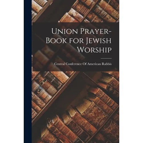 Union Prayer-Book for Jewish Worship