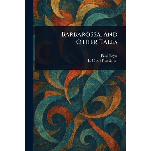 Barbarossa, and Other Tales
