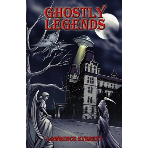 Ghostly Legends: Folklore of Southeastern Ohio