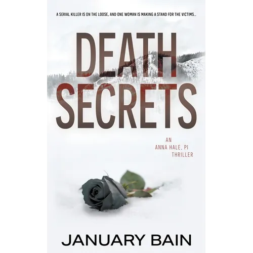 Death Secrets: An Anna Hale, PI Thriller