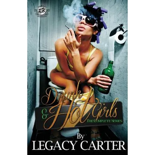 Drunk & Hot Girls (The Cartel Publications Presents)