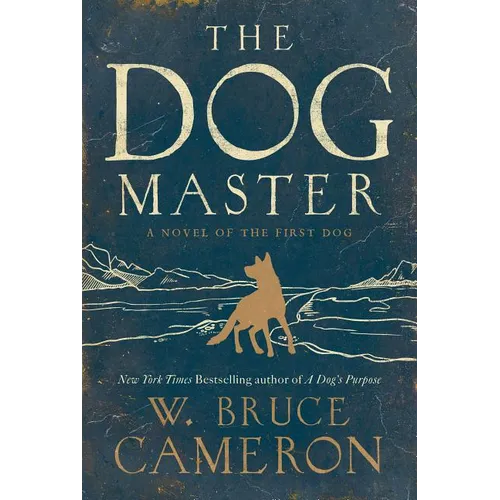 The Dog Master: A Novel of the First Dog