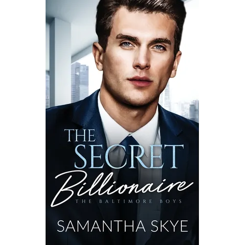 The Secret Billionaire: An Opposites Attract Billionaire Romance