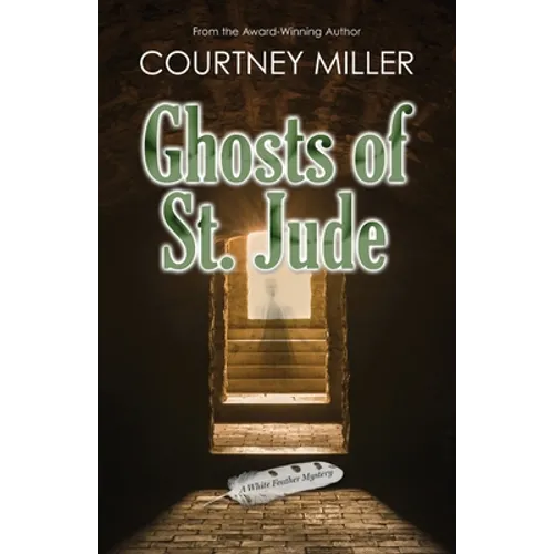 Ghosts of St. Jude: A White Feather Mystery