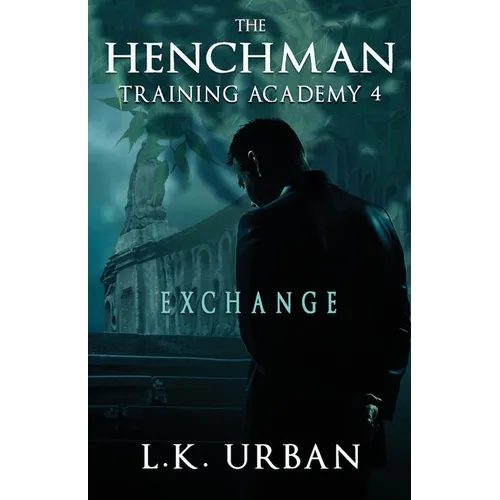 The Henchman Training Academy 4: Exchange