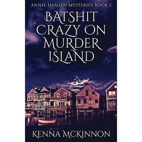 Batshit Crazy On Murder Island